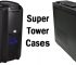 Best Super Tower Case for Workstation, Server & Enthusiasts in 2023