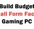Build Budget Small Form Factor Gaming PC [SFF Gaming PC]