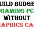 Build Budget Gaming PC without Graphics Card [Cheap Gaming PC]