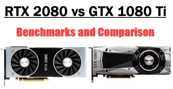 RTX 2080 vs GTX 1080 Ti Comparison & Benchmarks