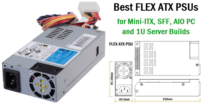 Best Flex ATX PSU for SFF PC, Slim Case & 1U Server Chassis in 2024