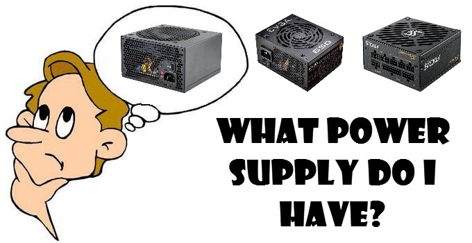 What Power Supply do I have in my PC? Know your PSU Specs
