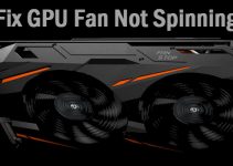 GPU Fan Not Spinning: Find out Why & How to Fix it