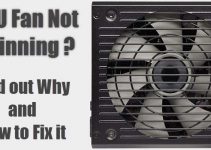 PSU Fan Not Spinning? Find out Why & How to Fix it [Solved]