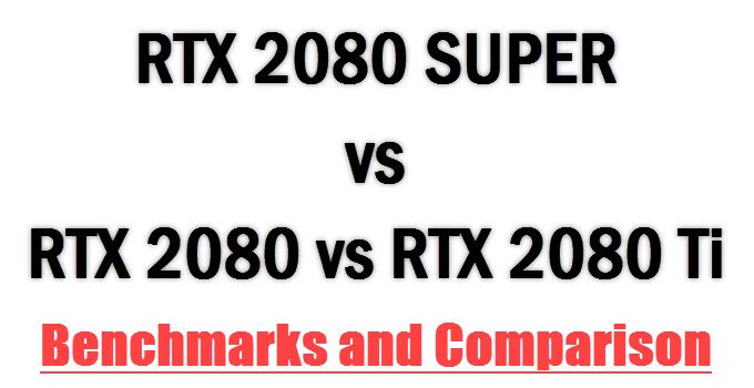 RTX 2080 SUPER vs RTX 2080 vs RTX 2080 Ti Comparison