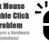 Fix Mouse Double Clicks Problem [Software & Hardware Solutions]