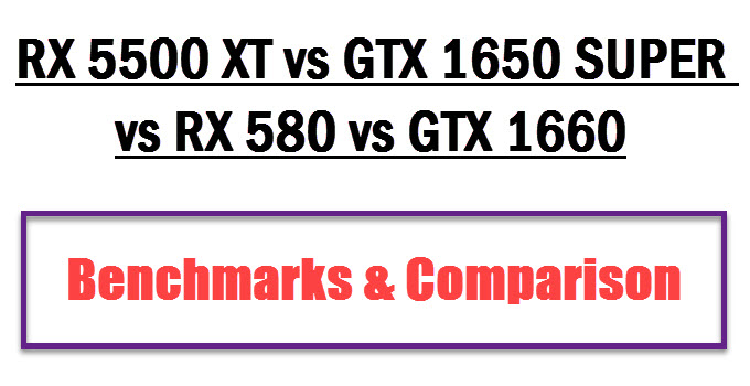 RX-5500-XT-vs-GTX-1650-SUPER-vs-RX-580-vs-GTX-1660