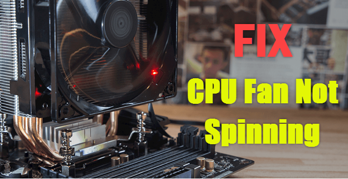 fix-cpu-fan-not-spinning-top-causes-solutions