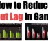 How to Reduce Input Lag in Games [Top Tips & Solutions]