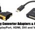 Display Converter Cables & Adapters [DisplayPort to HDMI, DVI, VGA etc.]