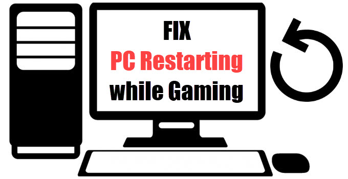 Fix PC Restarting Randomly while Gaming [Causes & Solutions]