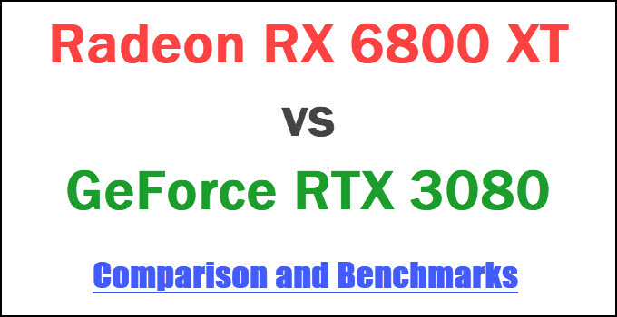 RX 6800 XT vs RTX 3080 Comparison and Benchmarks