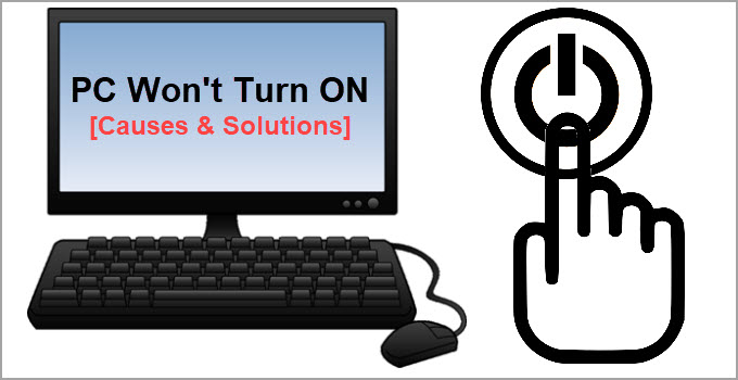 Fix ‘PC Won’t Turn ON’ [Top Causes & Solutions]