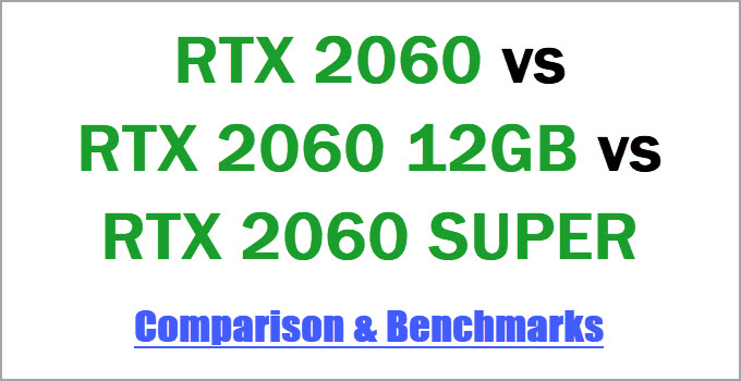 RTX 2060 12GB vs RTX 2060 SUPER vs RTX 2060 Comparison & Benchmarks