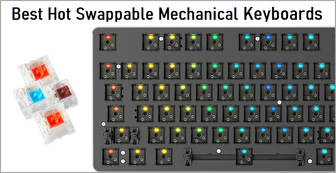 Best Hot-Swappable Mechanical Keyboards [Compact, Wired & Wireless]