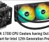 Best LGA 1700 CPU Coolers for Intel 12th Gen Processors [Bracket Included]