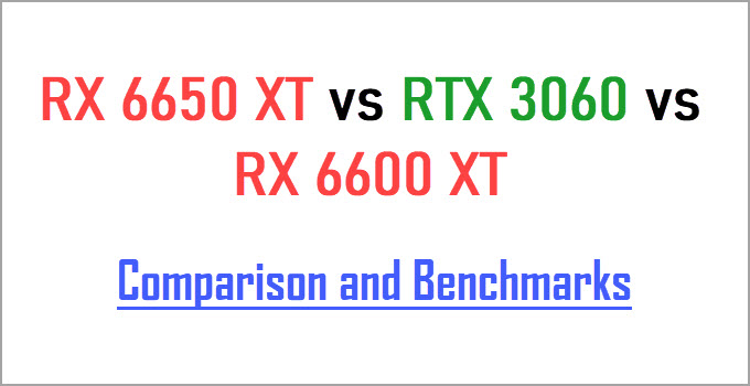 RX 6650 XT vs RTX 3060 vs RX 6600 XT Comparison & Benchmarks