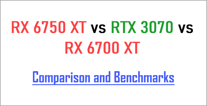 RX 6750 XT vs RTX 3070 vs RX 6700 XT Comparison & Benchmarks