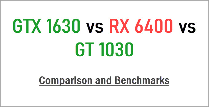 GTX-1630-vs-GT-1030-vs-RX-6400