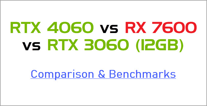 RTX 4060 vs RX 7600 vs RTX 3060 12GB Comparison & Benchmarks