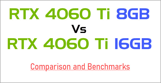 RTX 4060 Ti 16GB vs 8GB Comparison & Benchmarks