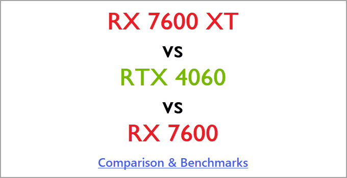 RX 7600 XT vs RTX 4060 vs RX 7600 Comparison & Benchmarks