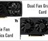 Dual Fan vs Triple Fan GPU Model – Which One to Get?