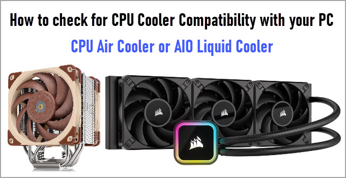 How to Check CPU Cooler Compatibility with your PC? [Air or AIO Cooler]