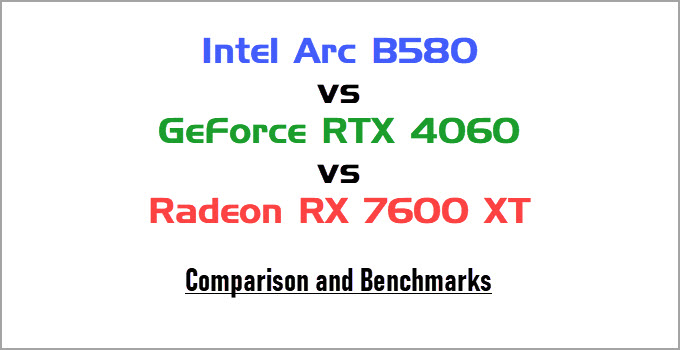 Intel-Arc-B580-vs-RTX-4060-vs-RX-7600-XT-Comparison