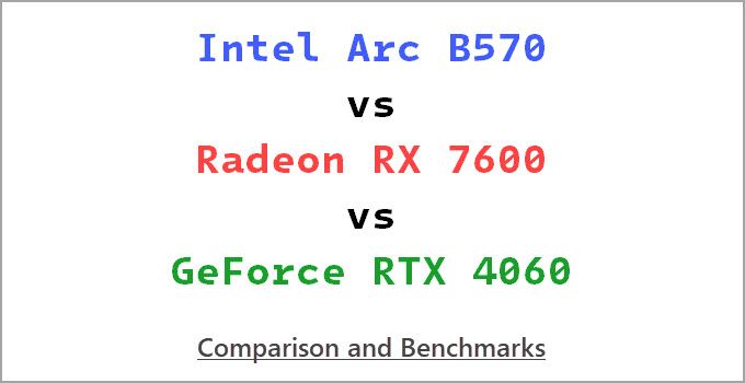 Intel-Arc-B570-vs-RTX-4060-vs-RX-7600-Comparison-Benchmarks