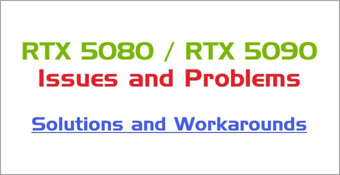 Solutions for RTX 5080 and RTX 5090 Issues and Problems