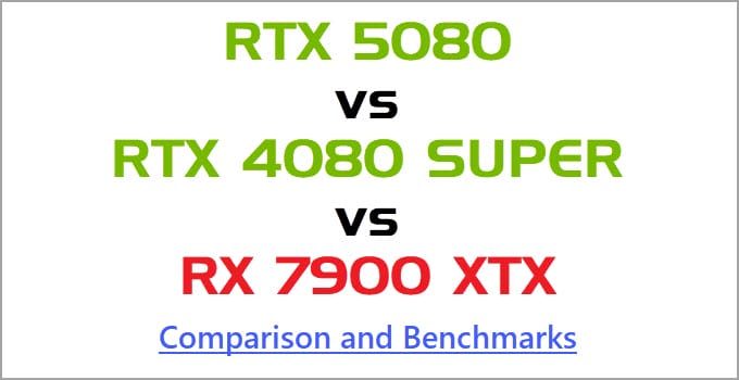 RTX 5080 vs RTX 4080 SUPER vs RX 7900 XTX Comparison