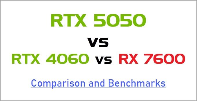 RTX 5050 vs RTX 4060 vs RX 7600 Comparison and Benchmarks