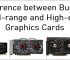 Budget, Mid-range and High-end GPUs Differences Explained
