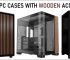 Best PC Cases with Wooden Accents [Walnut Wood, Oak, Teak]