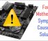 Faulty Motherboard Signs and Symptoms for PC and Laptop