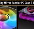 Best Infinity Mirror Fans for PC Case & Radiators [120mm/140mm]