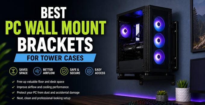 Best PC Wall Mount Brackets for Tower Cases in 2026