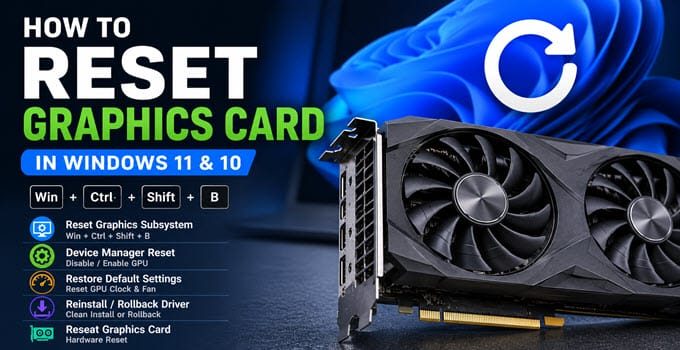 How to Reset Graphics Card in Windows 11 & 10 [Full Guide]